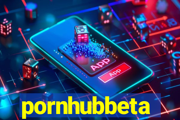 pornhubbeta