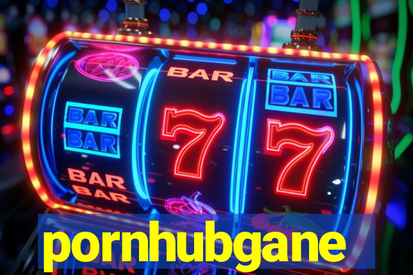 pornhubgane