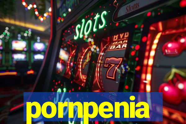 pornpenia