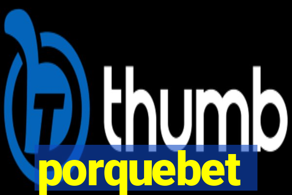 porquebet