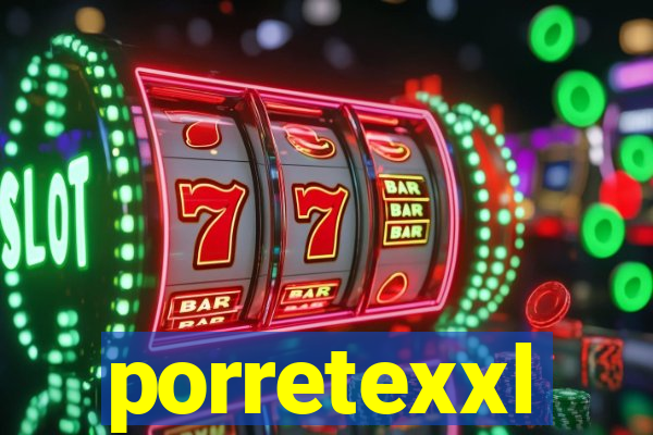 porretexxl