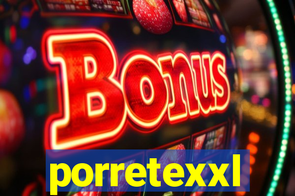 porretexxl
