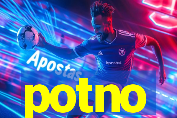potno