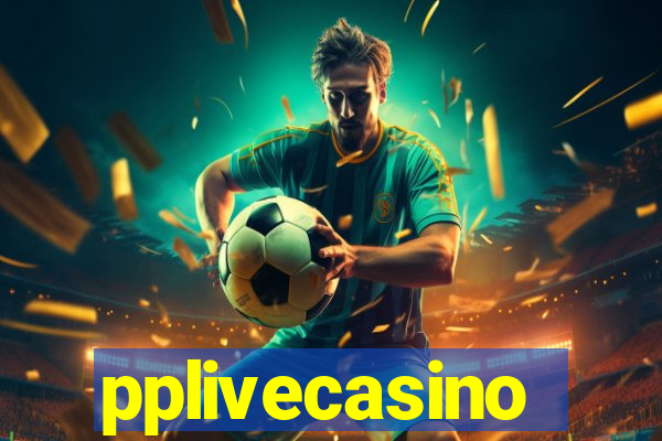 pplivecasino