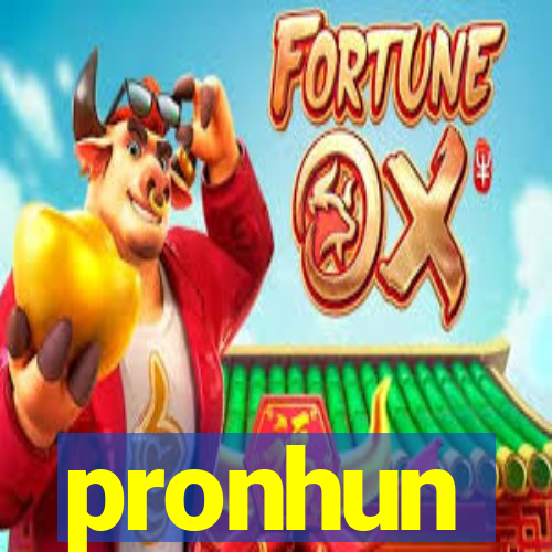 pronhun