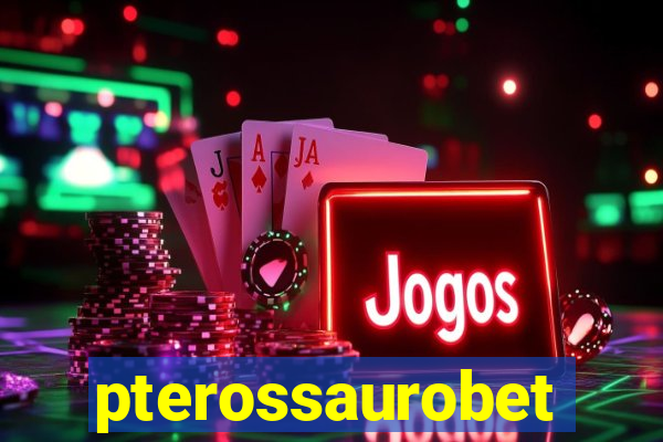 pterossaurobet