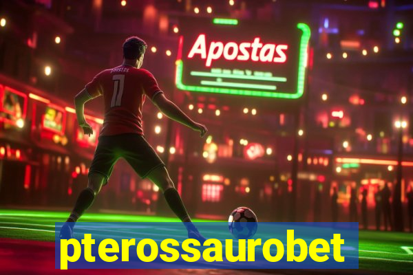 pterossaurobet