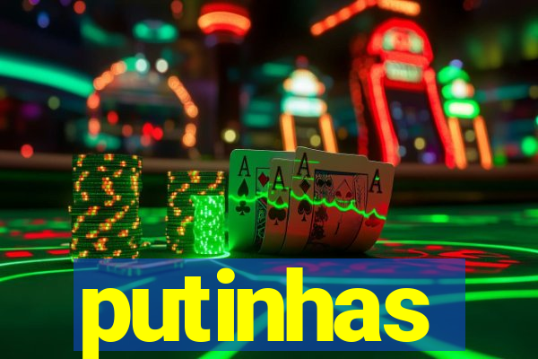 putinhas