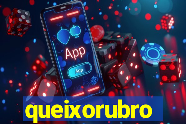 queixorubro