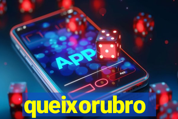 queixorubro