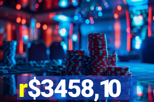 r$3458,10