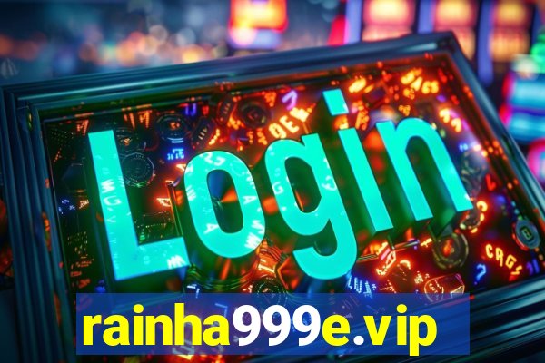 rainha999e.vip