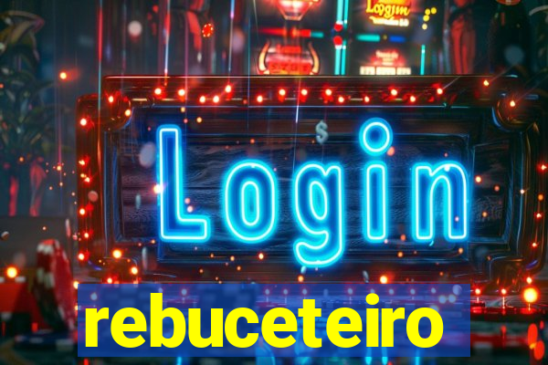 rebuceteiro