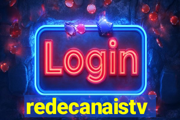 redecanaistv