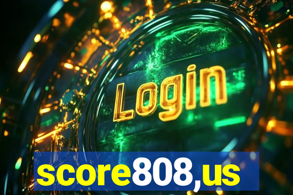 score808,us