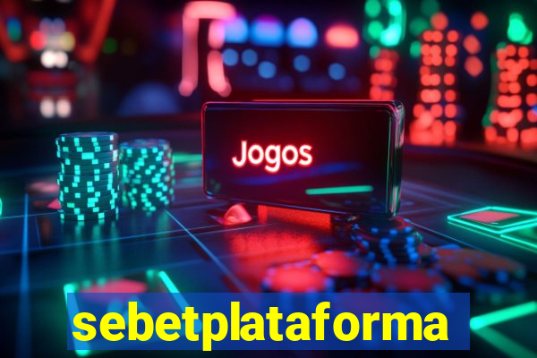 sebetplataforma