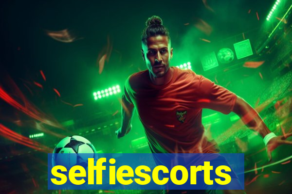 selfiescorts