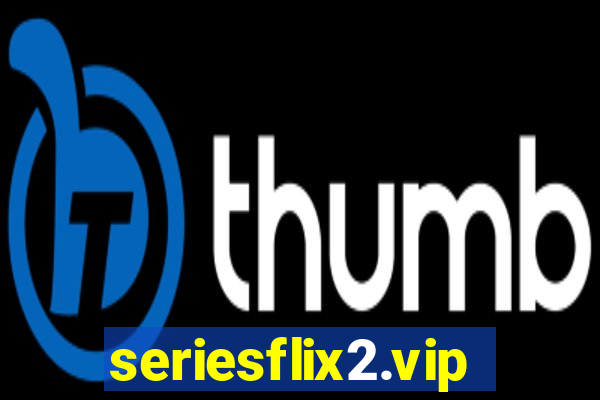 seriesflix2.vip
