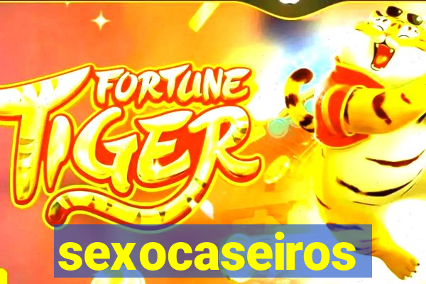 sexocaseiros
