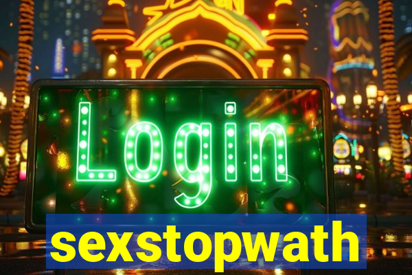sexstopwath