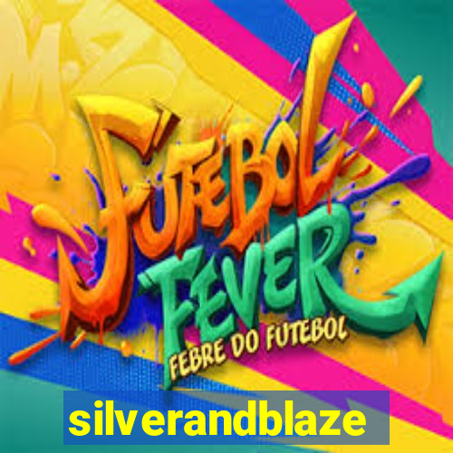 silverandblaze