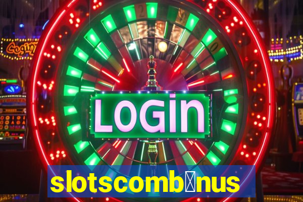 slotscomb么nus