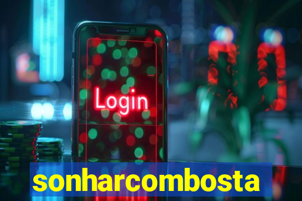 sonharcombosta
