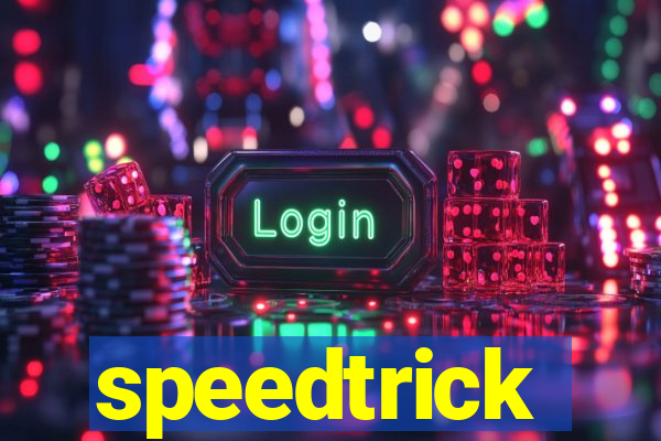 speedtrick