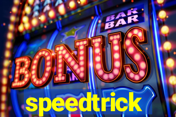speedtrick