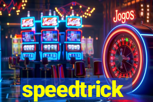 speedtrick