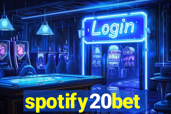 spotify20bet