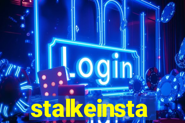 stalkeinsta