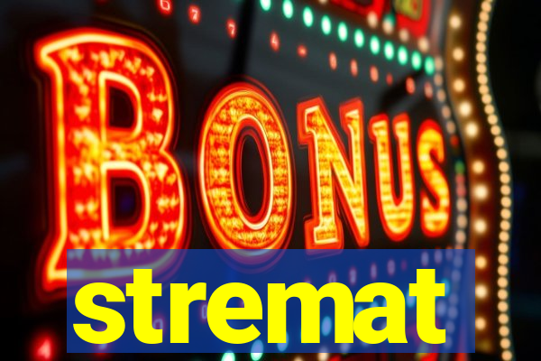 stremat