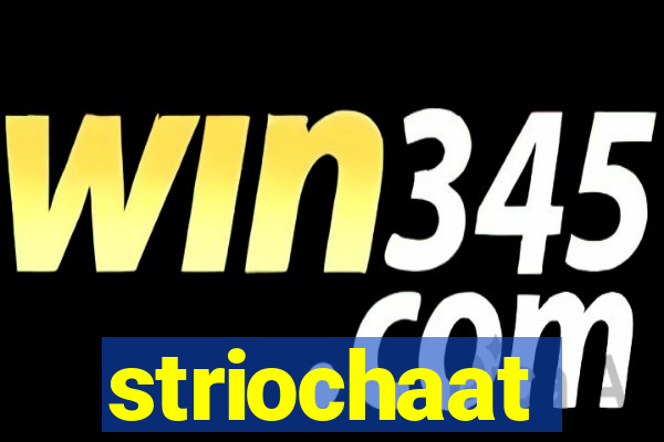 striochaat