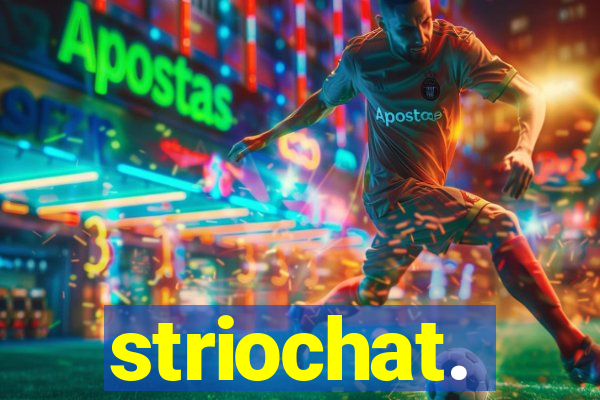 striochat.