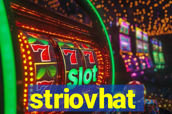 striovhat