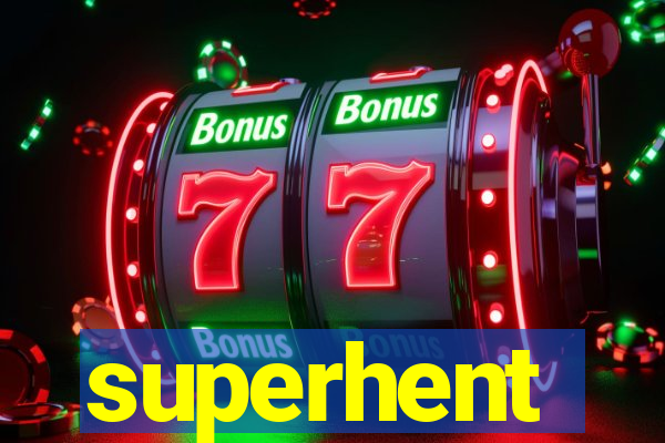 superhent