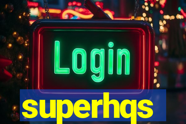 superhqs