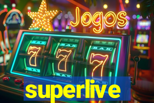superlive