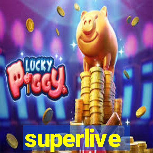 superlive