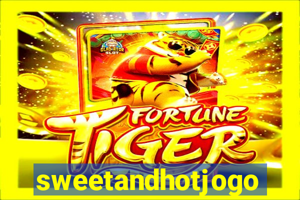 sweetandhotjogo