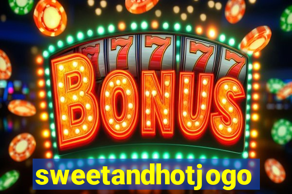 sweetandhotjogo