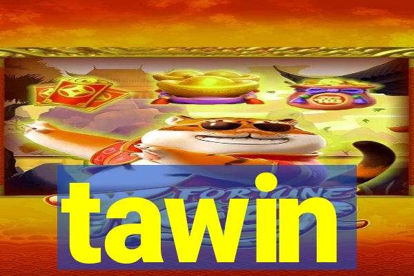 tawin