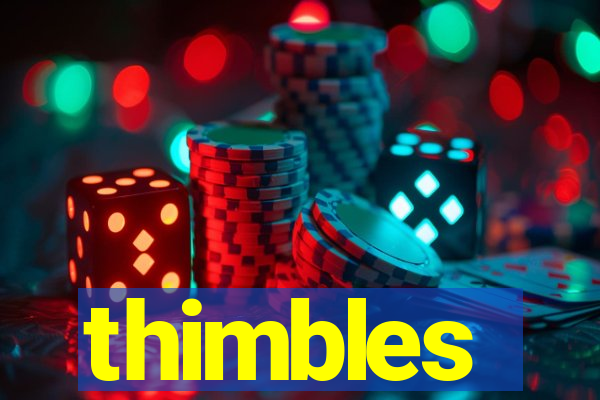 thimbles