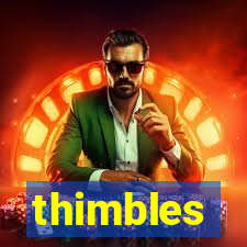 thimbles