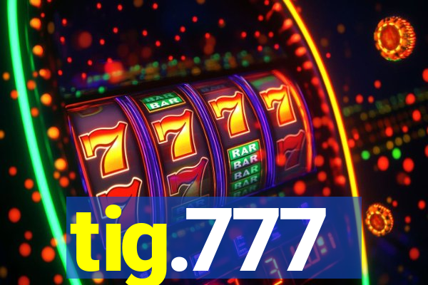 tig.777