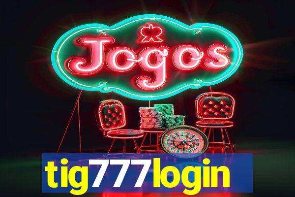 tig777login