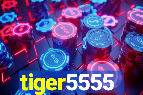 tiger5555
