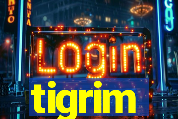 tigrim