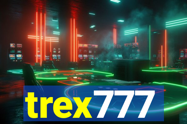 trex777